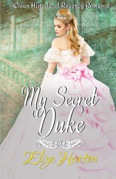 Paperback My Secret Duke: Clean Historical Regency Romance Book