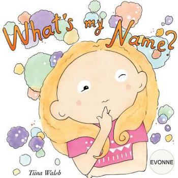 Paperback What's my name? EVONNE Book