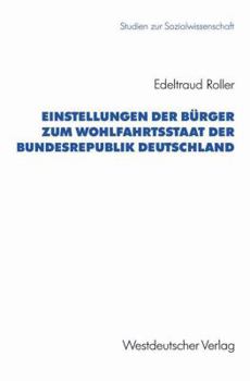 Paperback Einstellungen Der Bürger Zum Wohlfahrtsstaat Der Bundesrepublik Deutschland [German] Book