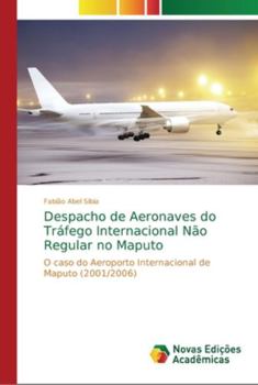 Paperback Despacho de Aeronaves do Tráfego Internacional Não Regular no Maputo [Portuguese] Book