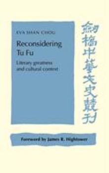 Reconsidering Tu Fu - Book  of the Cambridge Studies in Chinese History, Literature and Institutions