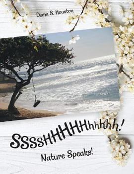 Paperback SSSSHHHHHhhhhh!: Nature Speaks! Book