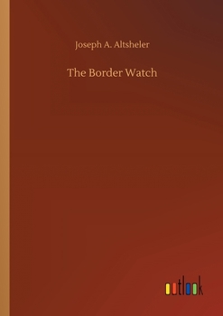 The Border Watch: A Story of the Great Chief's Last Stand - Book #8 of the Young Trailers