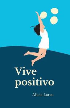 Paperback Vive Positivo: Pensamientos para vivir positivo [Spanish] Book