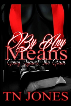 Paperback By Any Means: Going Against the Grain Book