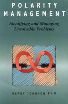 Paperback Polarity Management: Identifying and Managing Unsolvable Problems Book