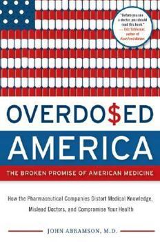 Overdosed America: The Broken Promise of American Medicine