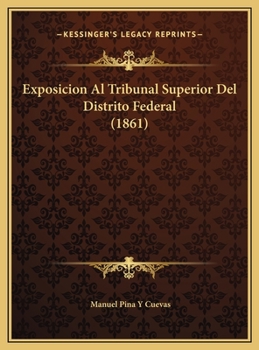 Exposicion Al Tribunal Superior Del Distrito Federal (1861)