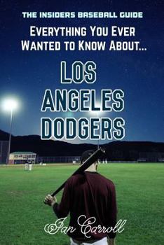Paperback Everything You Ever Wanted to Know About Los Angeles Dodgers Book