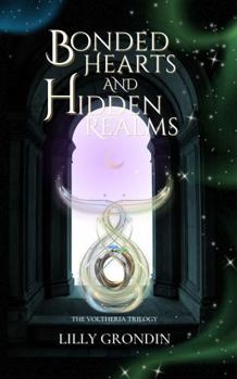 Paperback Bonded Hearts and Hidden Realms: The Voltheria Trilogy Book