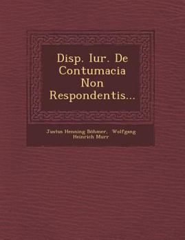 Paperback Disp. Iur. de Contumacia Non Respondentis... Book