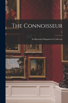 Paperback The Connoisseur: an Illustrated Magazine for Collectors; 5 Book