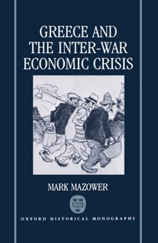 Hardcover Greece and the Inter-War Economic Crisis Book