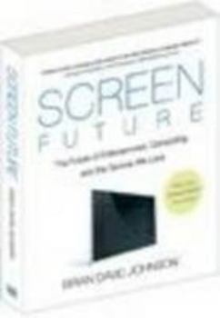 Paperback Screen Future: The Future of Entertainment, Computing, and the Devices We Love Book