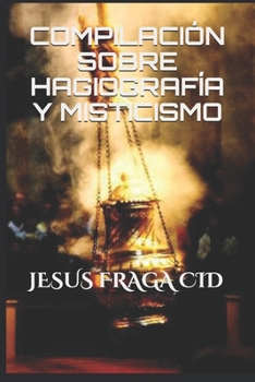 Paperback Compilación Sobre Hagiografía Y Misticismo [Spanish] Book
