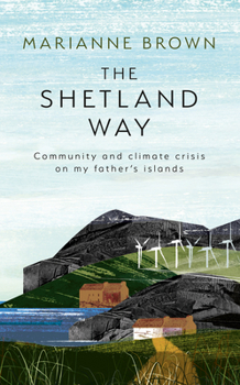 Hardcover The Shetland Way: Community and Climate Crisis on My Father's Islands Book