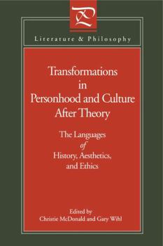 Transformations in Personhood and Culture After Theory: The Languages of History, Aesthetics, and Ethics (Literature & Philosophy) - Book  of the Literature and Philosophy