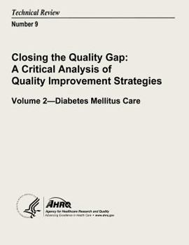 Closing the Quality Gap: A Criticial Analysis of Quality Improvement Strategies: Volume 2 - Diabetes Mellitus Care: Technical Review Number 9