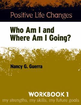 Spiral-bound Positive Life Changes: Who Am I and Where Am I Going, Workbook 1 (See Format Change Below) Book