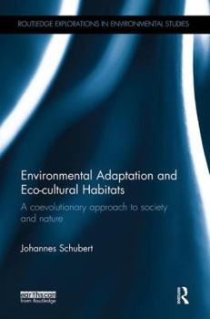 Paperback Environmental Adaptation and Eco-cultural Habitats: A coevolutionary approach to society and nature Book