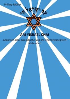 Paperback Am Yisrael Chai: Gedanken über das jüdische Volk im einundzwanzigsten Jahrhundert [German] Book