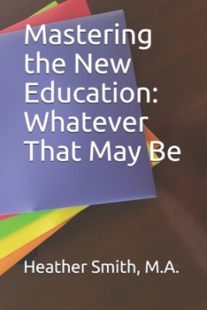 Mastering the New Education: Whatever That May Be