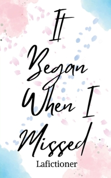 Paperback It Began When I Missed Book