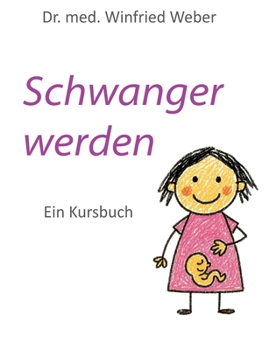 Paperback Schwanger werden: Ein Kursbuch [German] Book