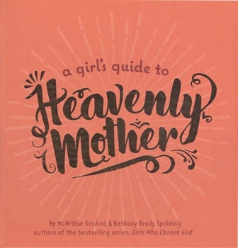 Hardcover A Girl's Guide to Heavenly Mother Book