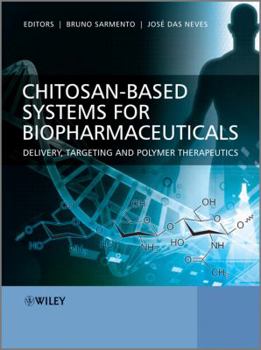 Hardcover Chitosan-Based Systems for Biopharmaceuticals: Delivery, Targeting and Polymer Therapeutics Book
