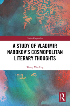 A Study of Vladimir Nabokov’s Cosmopolitan Literary Thoughts (China Perspectives)