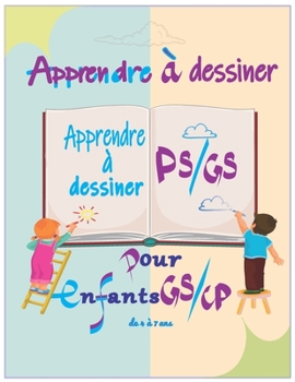 Paperback apprendre à dessiner: pour enfant de 4 ans à 7 ans [French] Book
