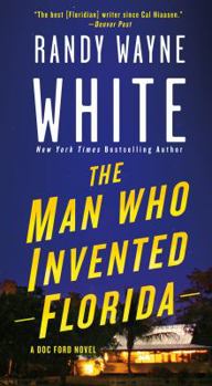 The Man Who Invented Florida (A Doc Ford Novel) - Book #3 of the Doc Ford Mystery