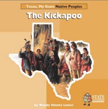 Hardcover The Kickapoo (Texas, My State Native Peoples) Book