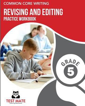 Paperback COMMON CORE WRITING Revising and Editing Practice Workbook Grade 5: Develops Writing, Language, and Vocabulary Skills Book