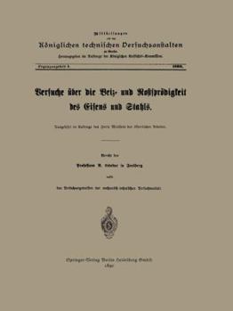 Paperback Versuche Über Die Beiz- Und Rostsprödigkeit Des Eisens Und Stahls: Ausgeführt Im Auftrage Des Herrn Ministers Der Öffentlichen Arbeiten [German] Book