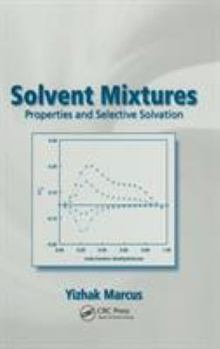 Hardcover Solvent Mixtures: Properties and Selective Solvation Book