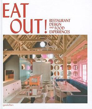 Hardcover Eat Out!: Restaurant Design and Food Experiences Book