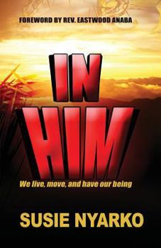 Paperback In Him: We live, move, and have our being Book