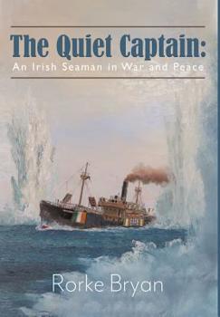 Hardcover The Quiet Captain: An Irish Seaman in War and Peace Book
