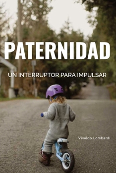 Paperback Paternidad: Un Interruptor Para Impulsar a Los Niños [Spanish] Book