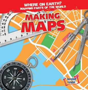 Making Maps - Book  of the Where on Earth? Mapping Parts of the World
