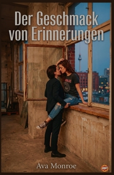 Der Geschmack von Erinnerungen (German Edition)