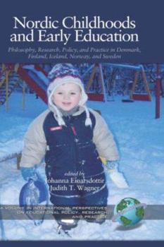 Hardcover Nordic Childhoods and Early Education: Philosophy, Research, Policy and Practice in Denmark, Finland, Iceland, Norway, and Sweden (Hc) Book