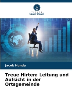Paperback Treue Hirten: Leitung und Aufsicht in der Ortsgemeinde [German] Book
