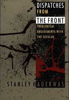 Hardcover Dispatches from the Front: Theological Engagements with the Secular Book