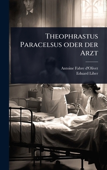 Hardcover Theophrastus Paracelsus oder der Arzt [German] Book