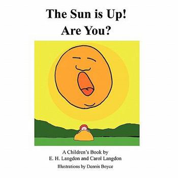 Paperback The Sun is Up! Are You? Book