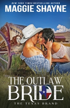 The Outlaw Bride (The Texas Brand, #7) - Book #7 of the Texas Brands