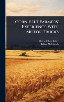 Hardcover Corn-belt Farmers' Experience With Motor Trucks Book